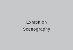 Exhibition Scenography